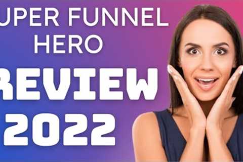 Super Funnel Hero Review 2022
