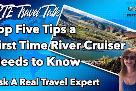 Top Five River Cruise Tips a First Time River Cruiser Needs to Know