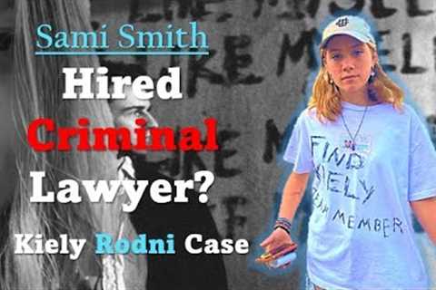 Why Would SAMI Lawyer Up With CRIMINAL Defense Attorney in Kiely Rodni Case? #11:11tarot