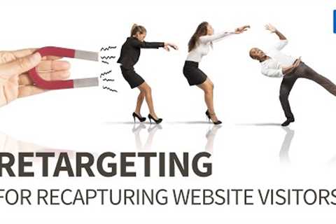 Content Marketing Tutorial - Retargeting to recapture visitors