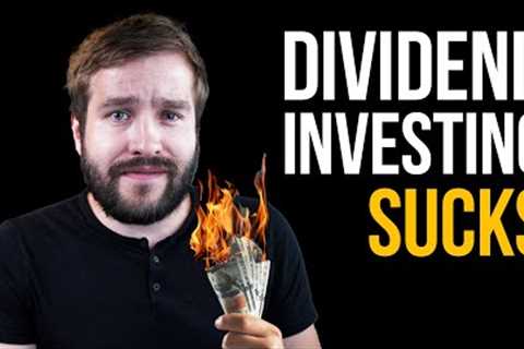 Why Dividend Investing Sucks