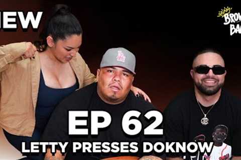 Ep. 62: Letty Presses Doknow | Brown Bag Podcast