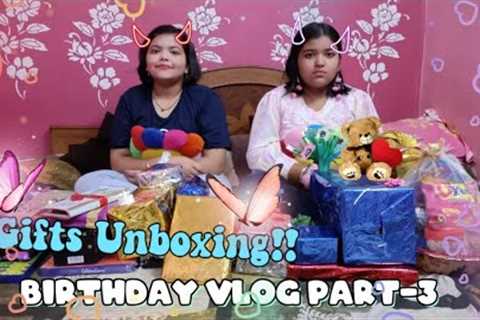 Gifts Unboxing !!! 🎁Birthday Vlog Part-3 ❤️. Fun with Pari and Chavi