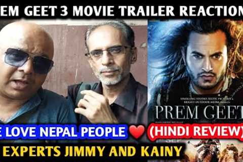 Prem Geet 3 Trailer Reaction | By EXPERTS Jimmy &amp; Kenny | Pradeep Khadka | Kristina Gurung |..