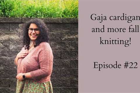 Knitting Podcast Ep #22: Gaja cardigan, more fall knitting and everything green!
