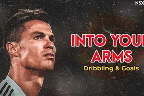Cristiano Ronaldo 2022 • Ava Max - Into Your Arms | Skills &amp; Goals | HD