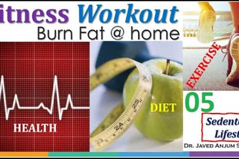 Sedentary:shoulders, neck, and spine: Fitness Workout 4: Burn Fat @ home. Health = Diet + Exercise