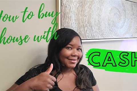 How to Buy House with Cash