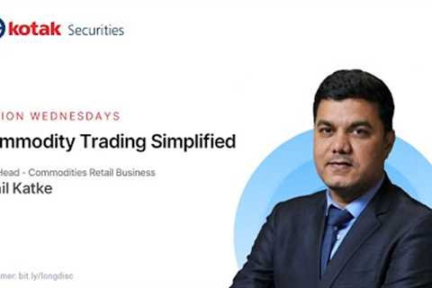 Commodities Trading Simplified | Derivatives | Kotak Securities | Options Wednesdays
