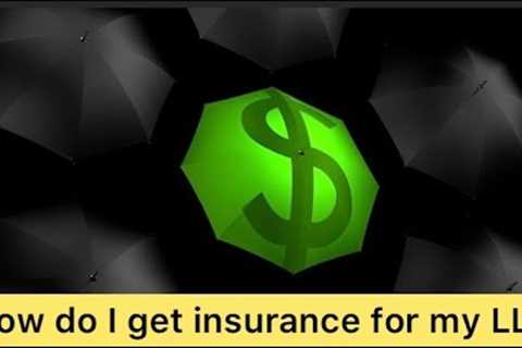 How do I get insurance for my LLC