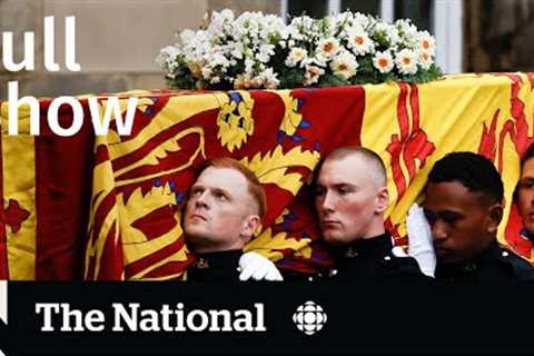 CBC News: The National | Queen’s cortege, Ukraine offensive, Pierre Poilievre