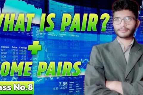 What is Pair in Forex Trading | Class 8 | Forex Trading Course For Begginers 2022