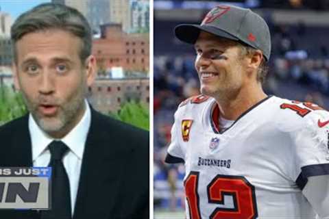 This JUST IN Tom Brady is a legend of the NFL: Max Kellerman on QB Bucs playing in 23rd NFL season