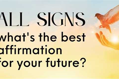 All Signs Tarot - The Best Affirmation for Your Future  Timeless Tarot Reading with Stella Wilde