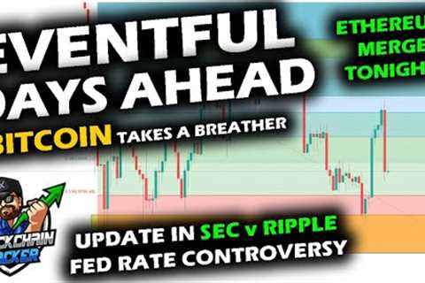 EVENTS AHEAD as Bitcoin Price Chart and Altcoin Market Calm Down, Ethereum Merge, Fed Rate, SEC XRP