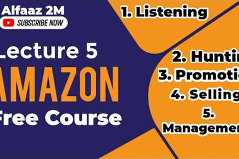 Amazon Lecture 5 | how to sell on amazon | How To List Products On Amazon Seller Complete Guide