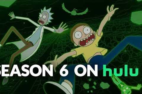 When will Season 6 of Rick and Morty be on Hulu?