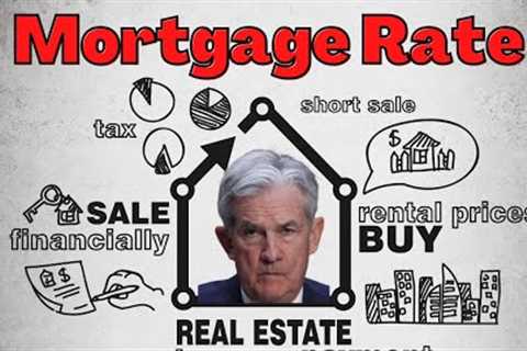 Mortgage Rates: Why The Fed Will Crush The Housing Market