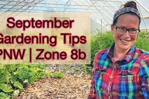 September Gardening Tips | PNW Zone 8b