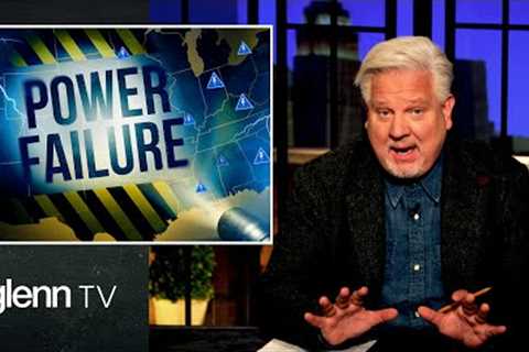 LIGHTS OUT: How Democrats Are Creating an American Energy CRISIS | Glenn TV | Ep 222