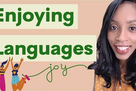Enjoying Learning Languages