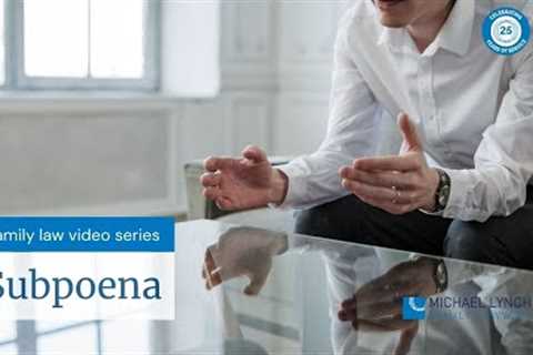 Subpoena - Family Law