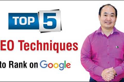 Top 5 SEO Techniques - Search Engine Optimization | By Dennis YU