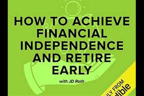 How to Achieve Financial Independence and Retire Early - JD Roth - 2021 Audiobook