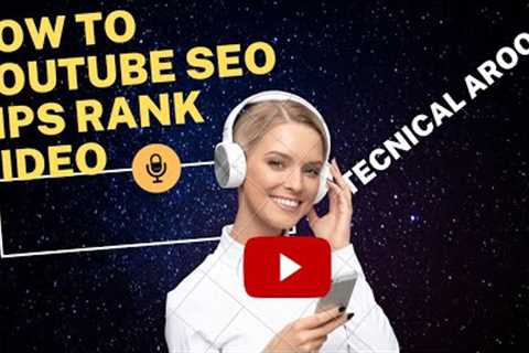 how to youtube seo tips Rank video