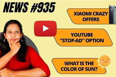 Xiaomi Crazy Offers #bigbilliondays2022, YouTube STOP-AD Option, Samsung Galaxy S series #935