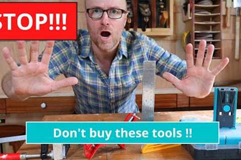 5 Woodworking tools to avoid // Watch before buying.