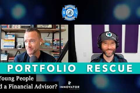 Do Young People Need a Financial Advisor? | Portfolio Rescue