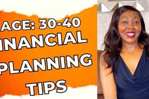Financial Planning Tips for YOUR 30s and 40s (Retirement): Now is the Time to Plan!