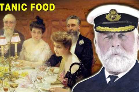 What Did Passengers Eat On The Titanic?