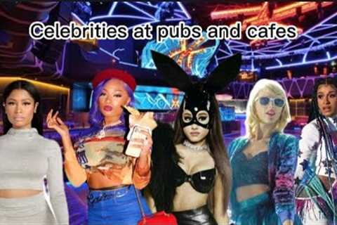 Celebrities at pubs and cafes