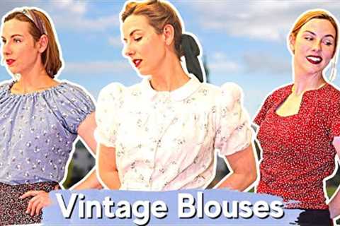 Sewing Surprising Vintage Blouses (&amp; then trying to style myself vintage!)
