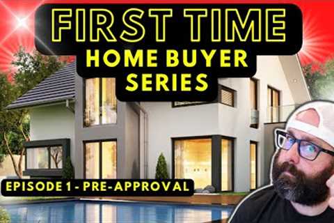 TIPS for First Time Home Buyers 2022 - Series Eps 1 - Pre-approval