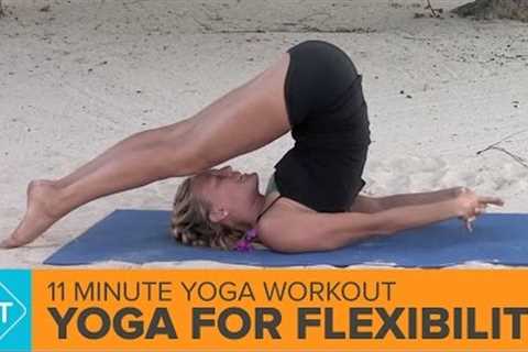 Yoga To Improve Your Flexibility – 11 Minute Yoga Workout