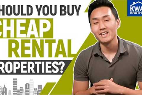 CHEAP Rental Properties - Should You Buy Them?