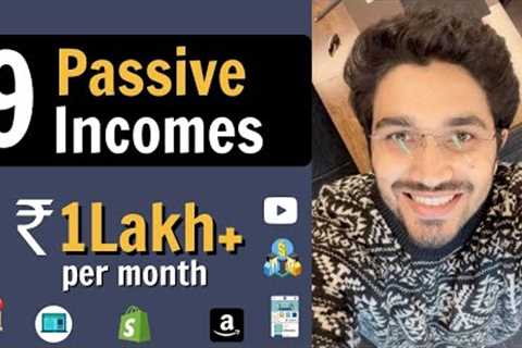 9 Passive Income Sources | Earn 1 Lakh+/month | for students &amp; professionals