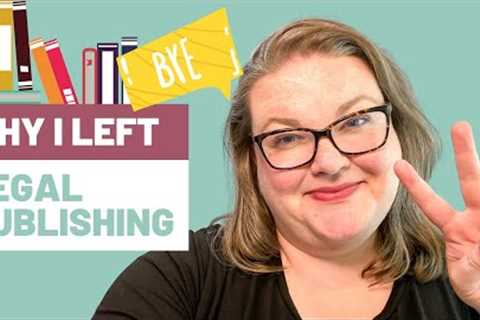 Why I Left My Legal Publishing Job ✌️(After Only One Year!)