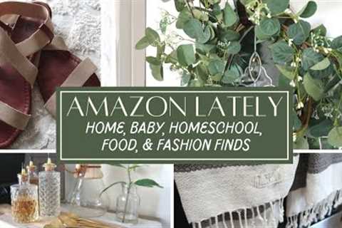 AMAZON LATELY || HOME DECOR, HOMESCHOOL, BABY GEAR, ORGANIZATION