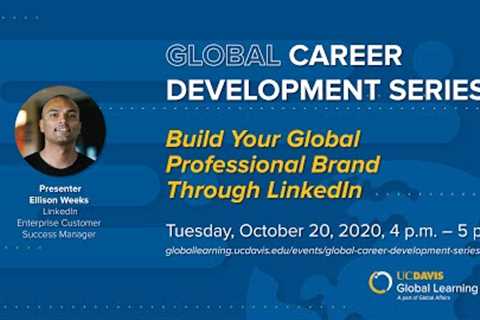 Global Career Development Series: Build Your Global Professional Brand Through LinkedIn