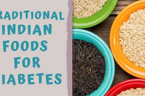 DIET FOR DIABETES - 5 TRADITIONAL INDIAN FOODS FOR PEOPLE WITH DIABETES