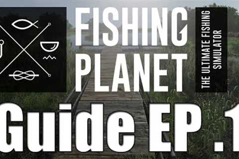 Fishing Planet - Beginners Guide 2020 - EP. 1 Lonestar Lake