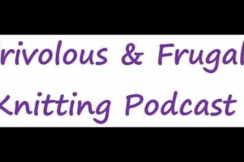 Frivolous &amp; Frugal Knitting Podcast Episode 87 - Hats, Cowls, &amp; the Westknits MKAL