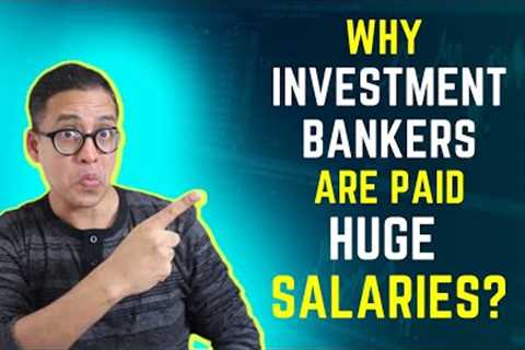 Why Investment Banking sector pays HUGE Salaries?