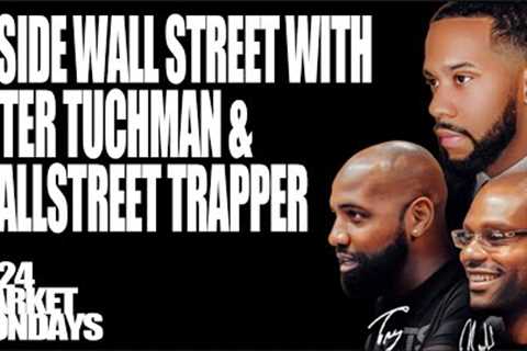 Inside Wall Street with Peter Tuchman &amp; Wallstreet Trapper