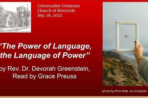 2022 09 18 The Power of Language the Language of Power by Devorah Greenstein read by Grace Preuss