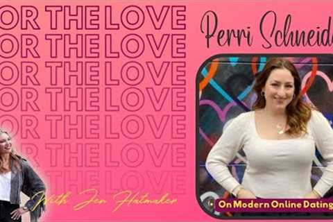Beyond the Swipe: Mastering the Art of Online Dating with Dating Coach Perri Schneider